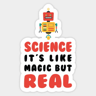 Science it’s like a magic but real t-shirt Sticker